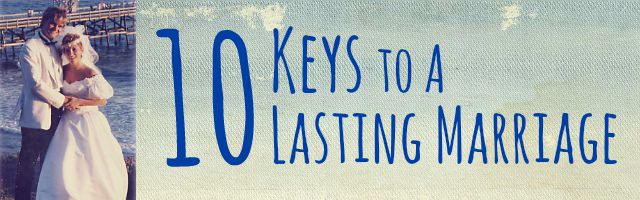 Keys To A Lasting Marriage